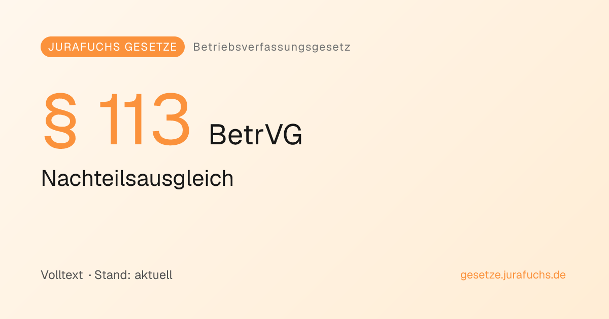 § 113 BetrVG — Nachteilsausgleich | Jurafuchs Gesetze