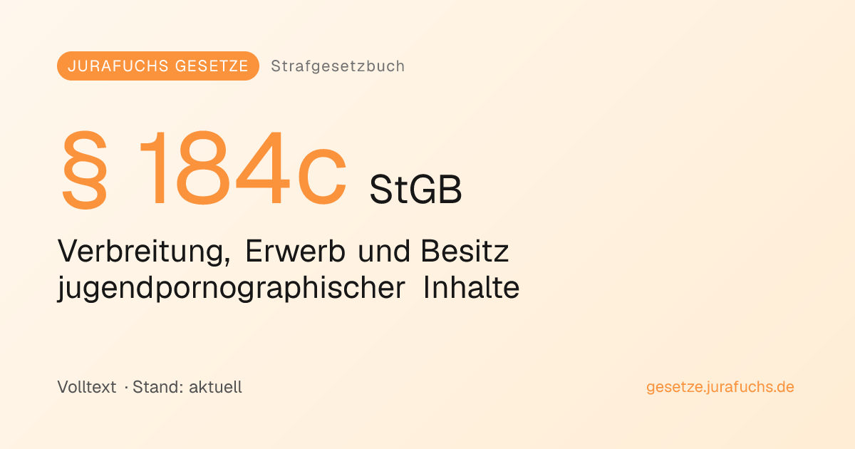 § 184c StGB — Verbreitung, Erwerb und Besitz jugendpornographischer ...