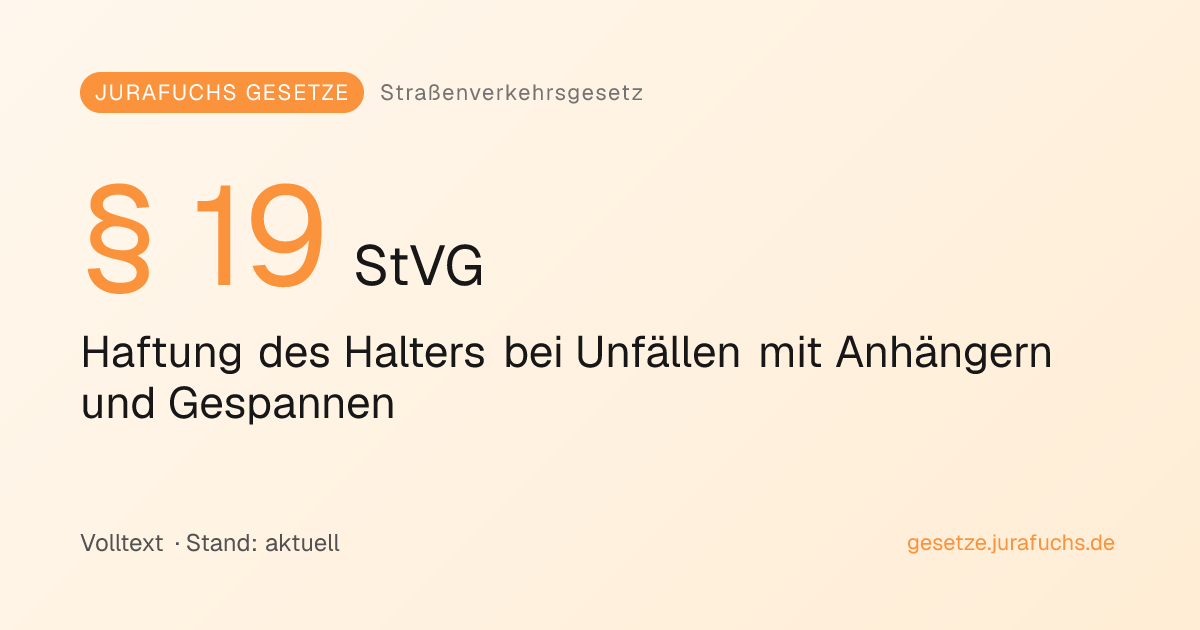 § 19 StVG — Haftung des Halters bei Unfällen mit Anhängern und ...